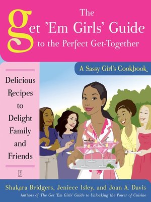 cover image of The Get 'Em Girls' Guide to the Perfect Get-Together